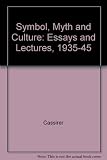 Symbol, myth and culture : essays and lectures of Ernst Cassirer, 1935-1945