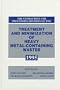 Treatment and Minimization of Heavy Metal-Containing Wastes 1995: Proceedings of an International Symposium Sponsored by the Extraction and Processi