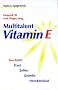 Multitalent Vitamin E. Gesund, fit und l�nger jung
