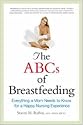 The ABCs of Breastfeeding: Everything a Mom Needs to Know for a Happy Nursing Experience