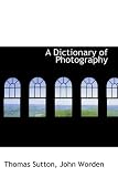 A Dictionary of Photography