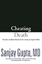 Cheating Death: The Doctors and Medical Miracles that Are Saving Lives Against All Odds