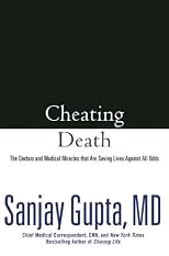 Cheating Death: The Doctors and Medical Miracles that Are Saving Lives Against All Odds