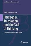 Heidegger, translation and the task of thinking : essays in honour of Parvis Emad