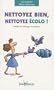 Nettoyez bien, nettoyez �colo ! : Guide du m�nage au naturel