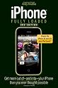 iPhone Fully Loaded (Iphone Fully Loaded: If You've Got It, You Can Iphone It)