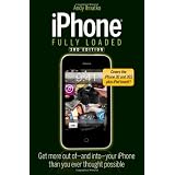 iPhone Fully Loaded (Iphone Fully Loaded: If You've Got It, You Can Iphone It)