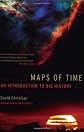 Maps of Time: An Introduction to Big History (California World History Library)