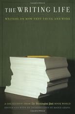 The Writing Life: Writers On How They Think And Work