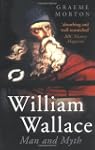 William Wallace: Man and Myth