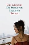 Die Sterne von Shenzhen: Roman (Lingyuan Luo)