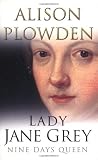 Cover of Lady Jane Grey by Alison Plowden 0750937696