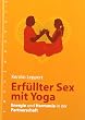 Erf�llter Sex mit Yoga: Energie und Harmonie in der Partnerschaft