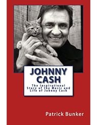 Book: Johnny Cash: The Inspirational Story of the Music and Life of Johnny Cash - CreateSpace Independent Publishing Platform