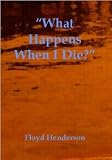 "What Happens When I Die?"