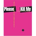 Please Kill Me : L'histoire non censur�e du punk racont�e par ses acteurs