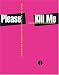 Please Kill Me : L'histoire non censurée du punk racontée par ses acteurs