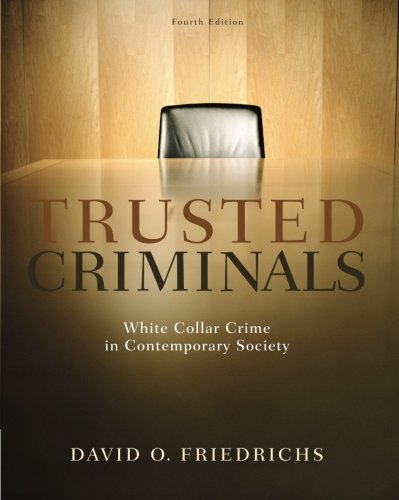 Trusted Criminals: White Collar Crime In Contemporary Society
