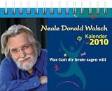 Was Gott dir heute sagen will Kalender 2010 - Neale Donald Walsch