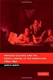 Popular Culture and the Public Sphere in the Rhineland, 1800-1850 (New Studies in European History)
