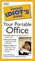 The Pocket Idiot`s Guide to the Portable Office
