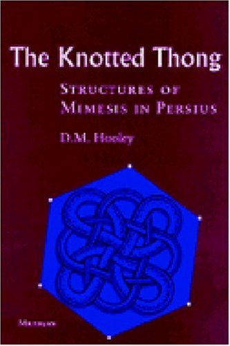 The Knotted Thong: Structures of Mimesis in Persius