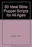 50 ideal Bible puppet scripts for all ages
