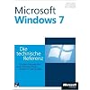 Microsoft Windows 7 - Die technische Referenz: Technische Informationen und Tools, direkt von der Quelle