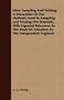 Mine Sampling And Valuing; A Discussion Of The Methods Used In Sampling And Valuing Ore Deposits, With Especial Reference To The Work Of Valuation By The Independent Engineer