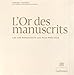 L'Or des manuscrits: Les 100 manuscrits les plus précieux : image