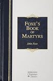 Foxes Book of Martyrs (Hendrickson Classics)