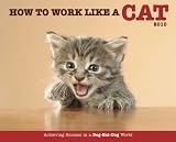 How to Work Like a Cat 2010 Wall Calendar