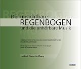 Der unsichtbare Regenbogen und die unh�rbare Musik