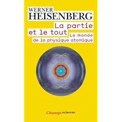La partie et le tout : Le monde de la physique atomique (Souvenirs, 1920-1965)