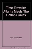 Atlanta meets the cotton slaves