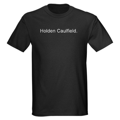 Holden Caulfield Hat. with Holden Caulfield in; Holden Caulfield Quotes. Holden Caulfield Funny Tee; Holden Caulfield Funny Tee