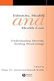 Ethnicity, health, and health care : understanding diversity, tackling disadvantage