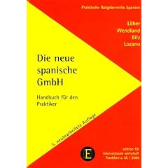 Die neue spanische GmbH: Ein Handbuch f�r den Praktiker