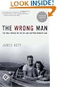 The Wrong Man: The Final Verdict on the Dr. Sam Sheppard Murder Case (Ohio)