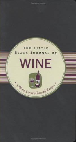 The Little Black Journal of Wine: A Wine Lover's Record Keeper (Little Black Books) (Guided Journal Series)