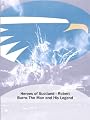 Heroes of Scotland - Robert Burns The Man and His Legend