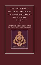 War History of the 4th Battalion the London Regiment (Royal Fusiliers) 1914-1919