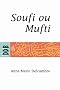 Soufi ou mufti ? : Quel avenir pour l'islam ?
