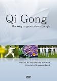 Qi Gong - Der Weg zu grenzenloser Energie