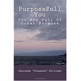 PurposeFull You: You Are Full Of Great Purpose
