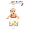 An Insider's Guide to Egg Donation: A Compassionate and Comprehensive Guide for All Parents-to-be