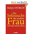 Die Sehnsucht der starken Frau nach dem starken Mann