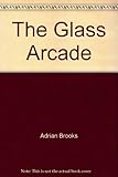 The glass arcade