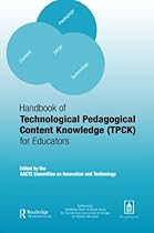 Handbook of Technological Pedagogical Content Knowledge (TPCK) for Educators Handbook of Technological Pedagogical Content Knowledge (TPCK) for Educators