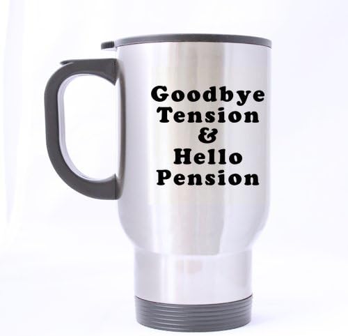 Honey Day House - Good Bye Tension And Hello Pension Funny Sarcasm Inspiration Travel Mug 14 Oz